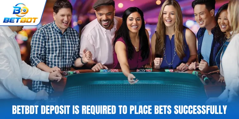 betbdt-deposit-is-required-to-place-bets-successfully