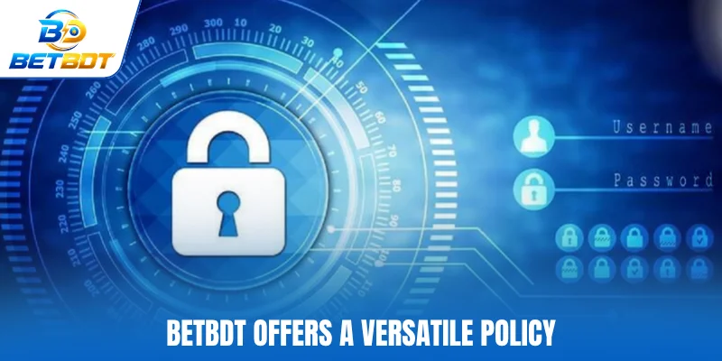 BETBDT offers a versatile policy