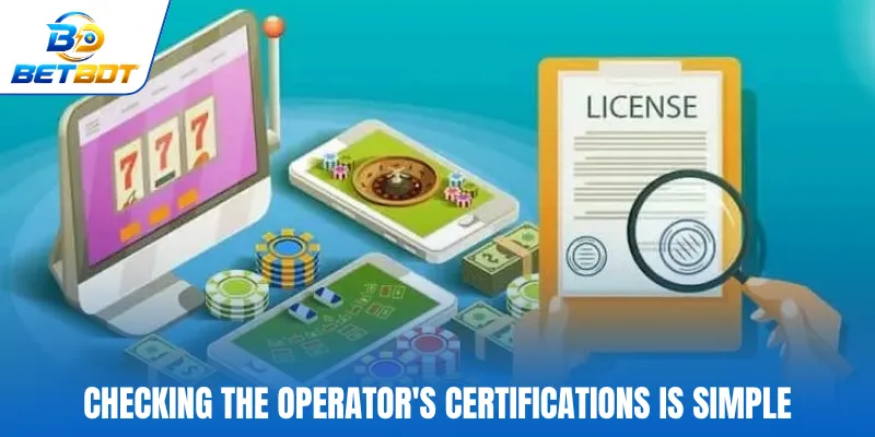 Checking the operator's certifications is simple