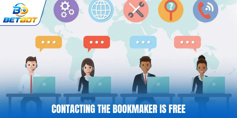 Contacting the bookmaker is free