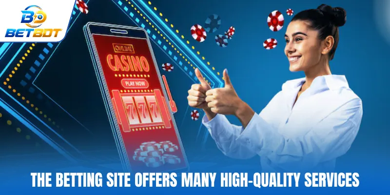 The betting site offers many high-quality services